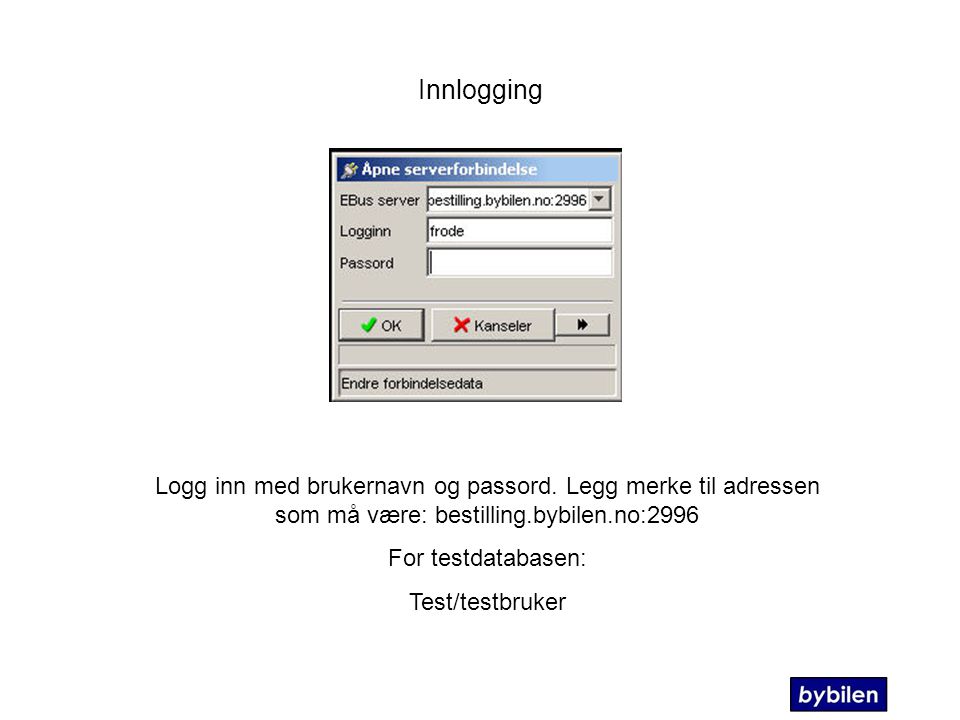 Innlogging Logg inn med brukernavn og passord.