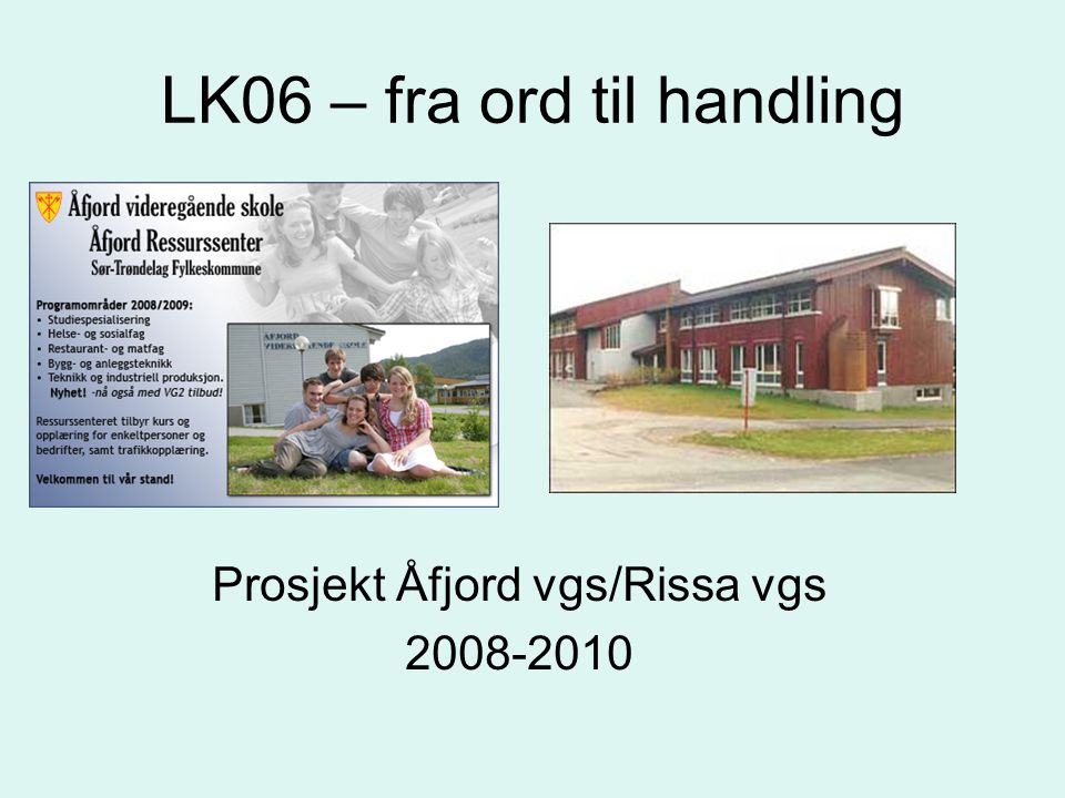 LK06 – fra ord til handling Prosjekt Åfjord vgs/Rissa vgs