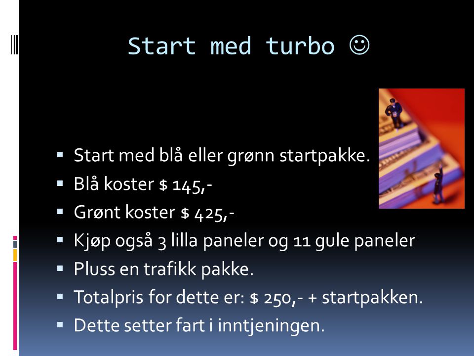 Start med turbo   Start med blå eller grønn startpakke.