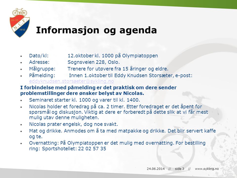 Informasjon og agenda • Dato/kl:12.oktober kl.