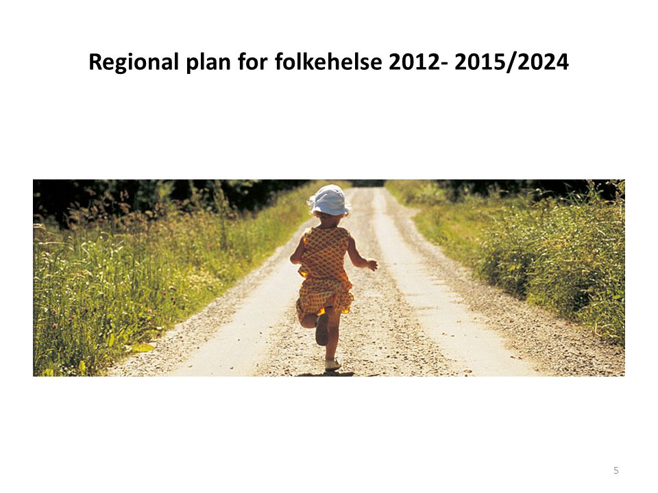 Regional plan for folkehelse /2024 5