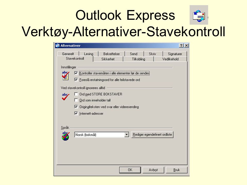 Outlook Express Verktøy-Alternativer-Stavekontroll
