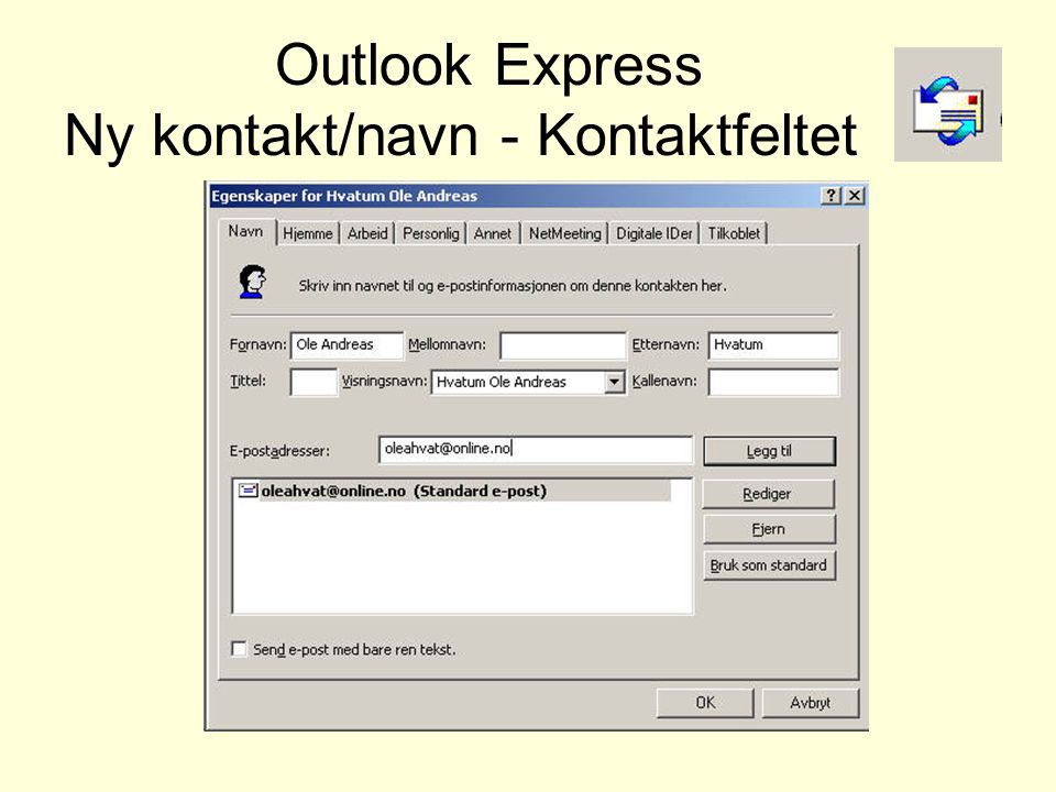 Outlook Express Ny kontakt/navn - Kontaktfeltet