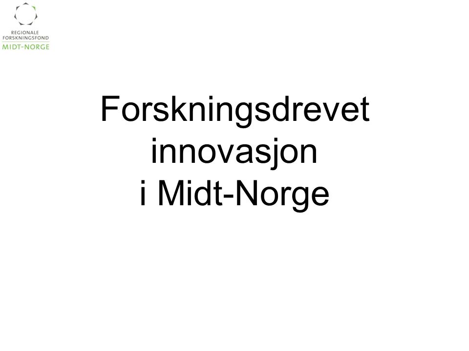 Forskningsdrevet innovasjon i Midt-Norge