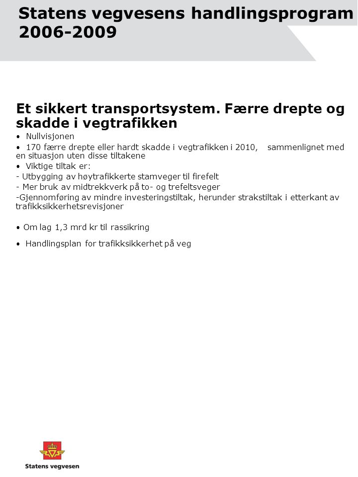 Statens vegvesens handlingsprogram Et sikkert transportsystem.
