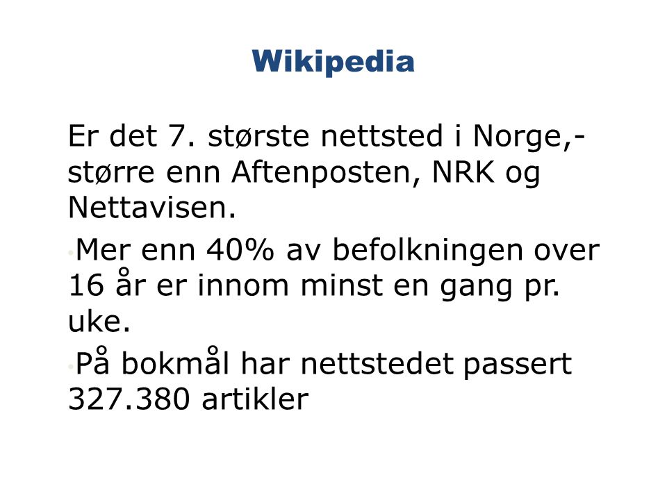 Er det 7. største nettsted i Norge,- større enn Aftenposten, NRK og Nettavisen.