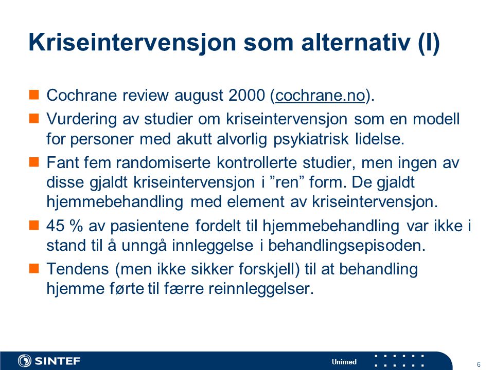 Unimed 6 Kriseintervensjon som alternativ (I)  Cochrane review august 2000 (cochrane.no).