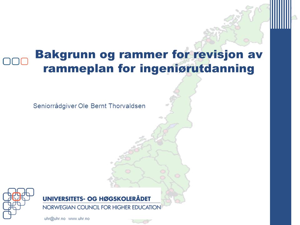 Bakgrunn og rammer for revisjon av rammeplan for ingeniørutdanning Seniorrådgiver Ole Bernt Thorvaldsen