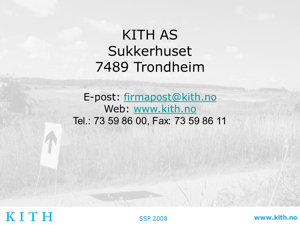 SSP KITH AS Sukkerhuset 7489 Trondheim E-post: Web:   Tel.: , Fax: