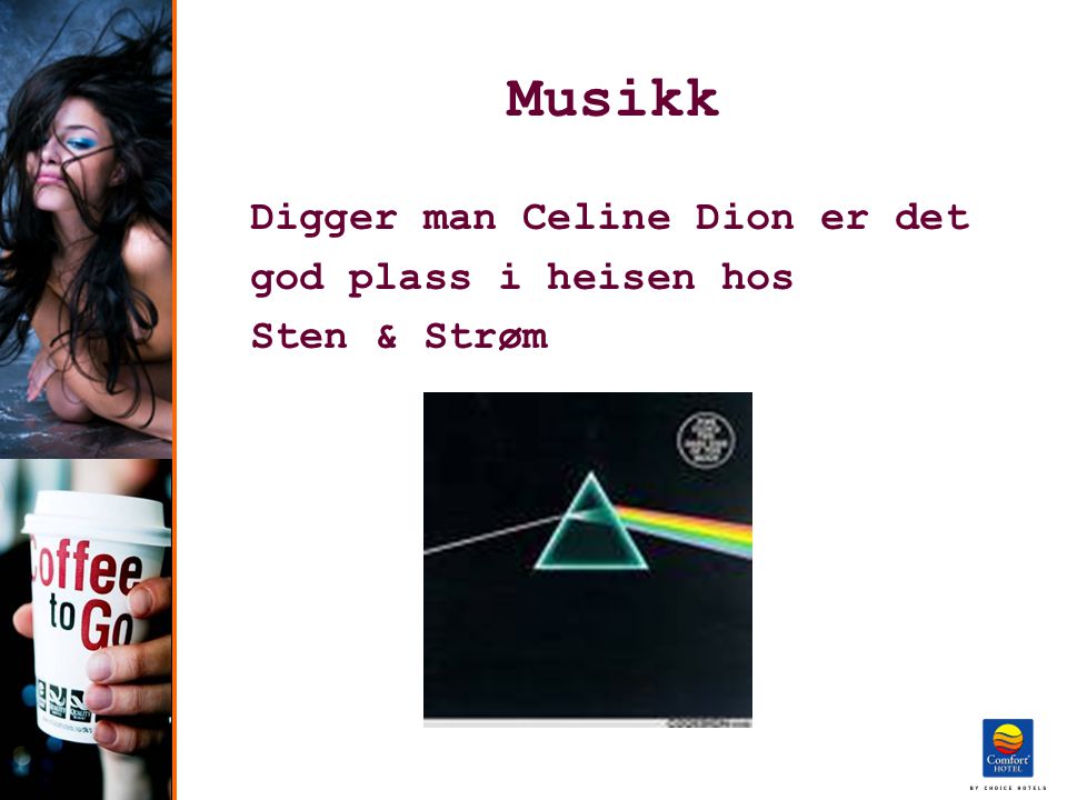 Musikk Digger man Celine Dion er det god plass i heisen hos Sten & Strøm