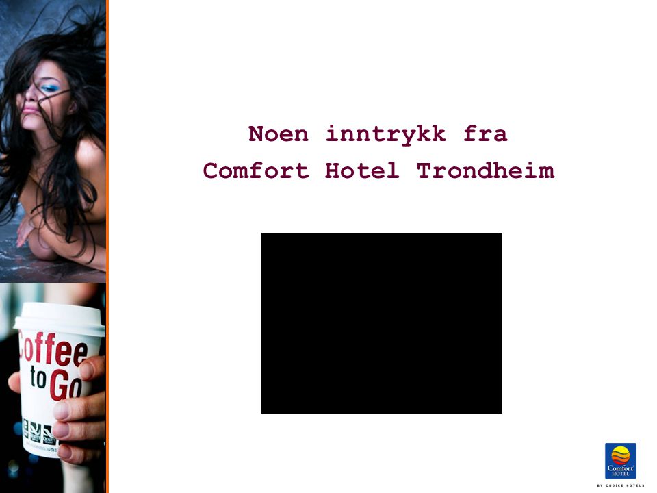 Noen inntrykk fra Comfort Hotel Trondheim