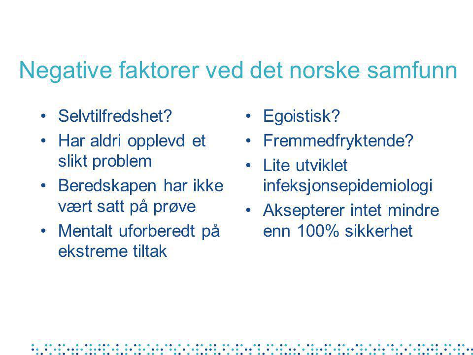 Negative faktorer ved det norske samfunn •Selvtilfredshet.