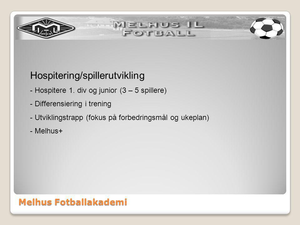 Melhus Fotballakademi Hospitering/spillerutvikling - Hospitere 1.