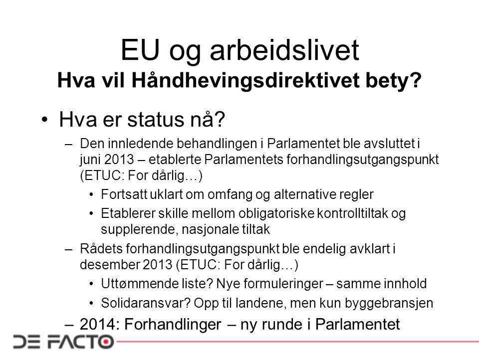 EU og arbeidslivet Hva vil Håndhevingsdirektivet bety.