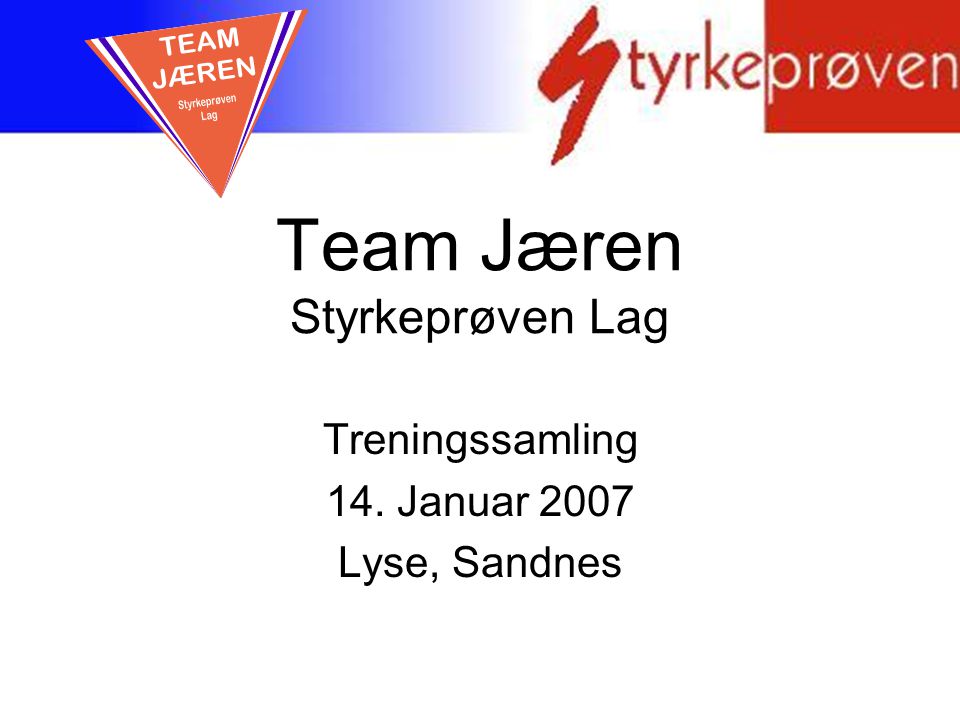 Team Jæren Styrkeprøven Lag Treningssamling 14. Januar 2007 Lyse, Sandnes