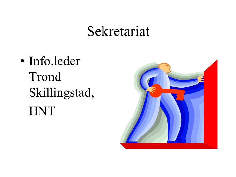 Sekretariat •Info.leder Trond Skillingstad, HNT