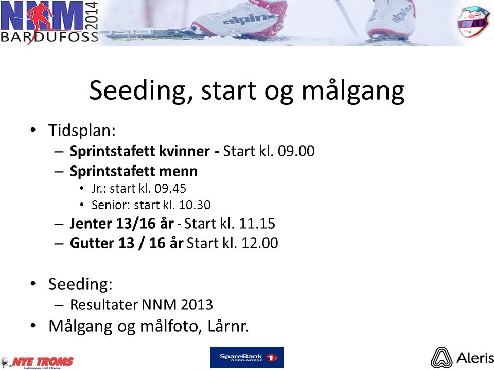 Seeding, start og målgang • Tidsplan: – Sprintstafett kvinner - Start kl.