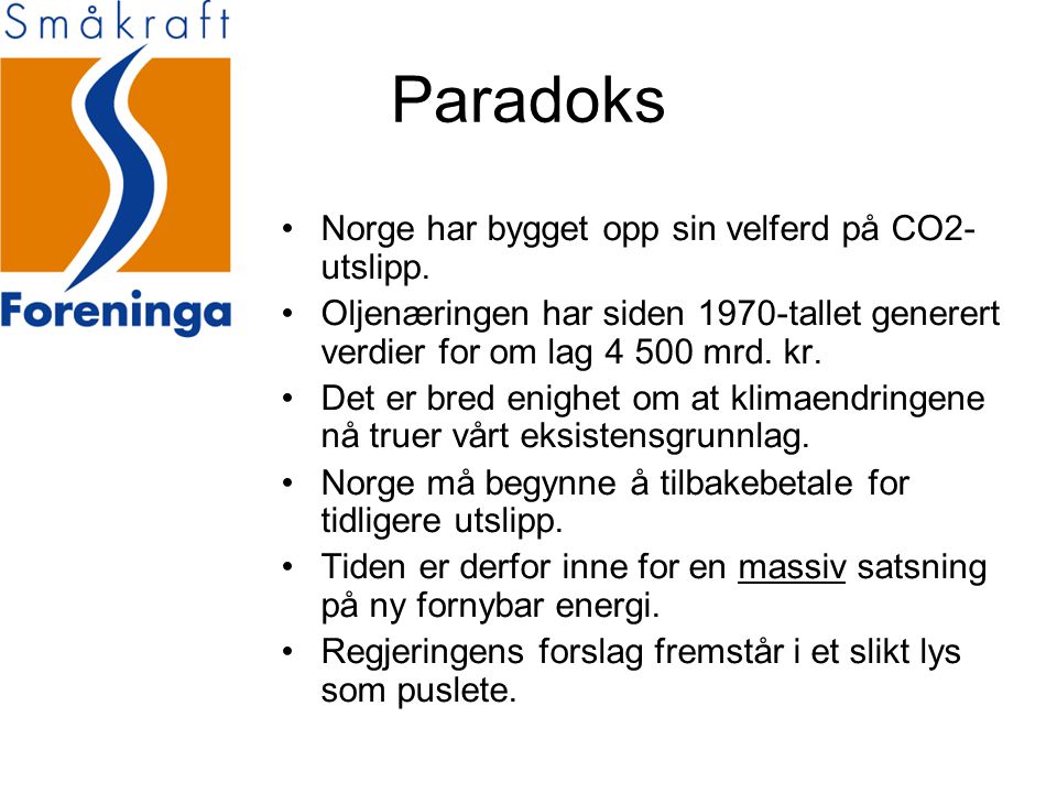 Paradoks •Norge har bygget opp sin velferd på CO2- utslipp.