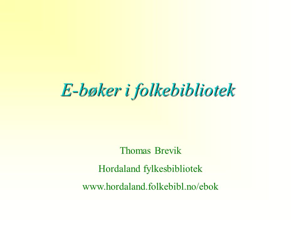 E-bøker i folkebibliotek Thomas Brevik Hordaland fylkesbibliotek
