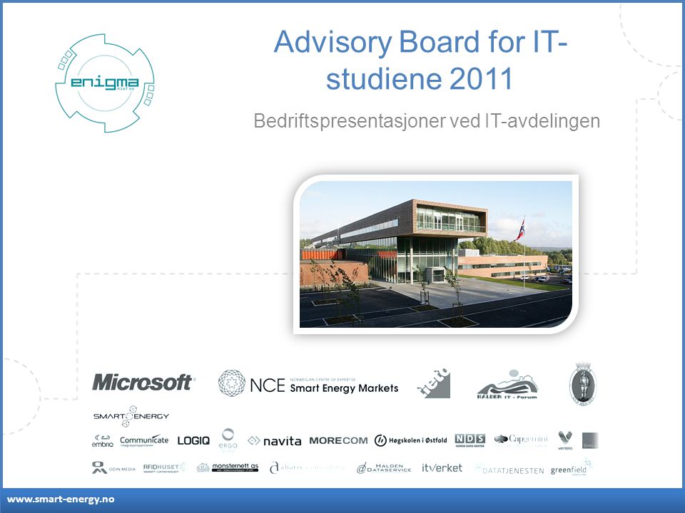 Advisory Board for IT- studiene 2011 Bedriftspresentasjoner ved IT-avdelingen