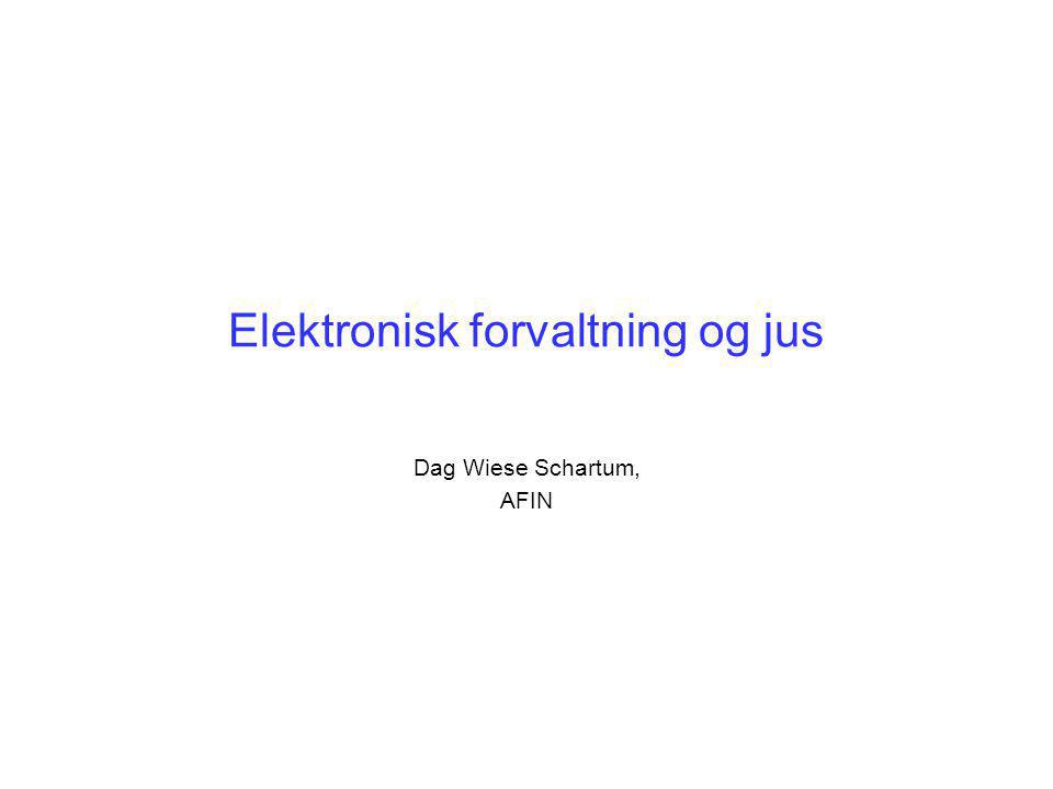 Elektronisk forvaltning og jus Dag Wiese Schartum, AFIN
