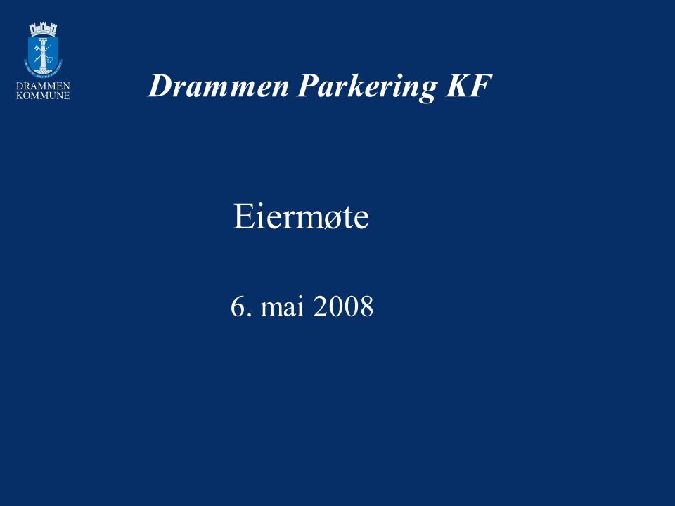 Drammen Parkering KF Eiermøte 6. mai 2008