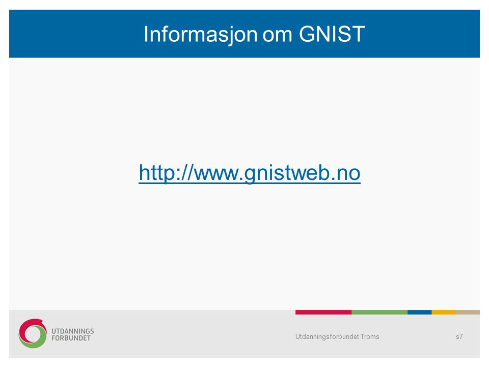 Informasjon om GNIST   Utdanningsforbundet Tromss7