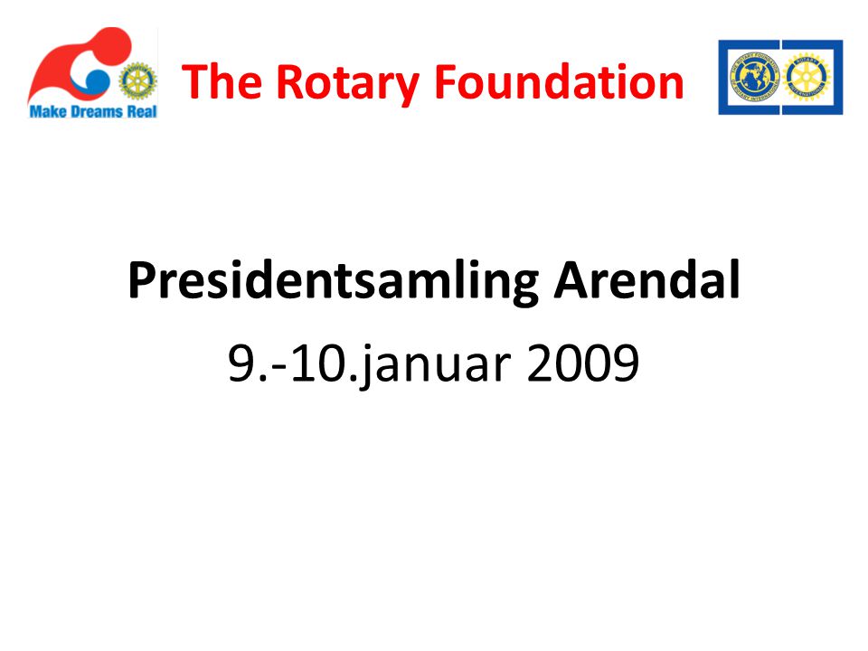 The Rotary Foundation Presidentsamling Arendal januar 2009