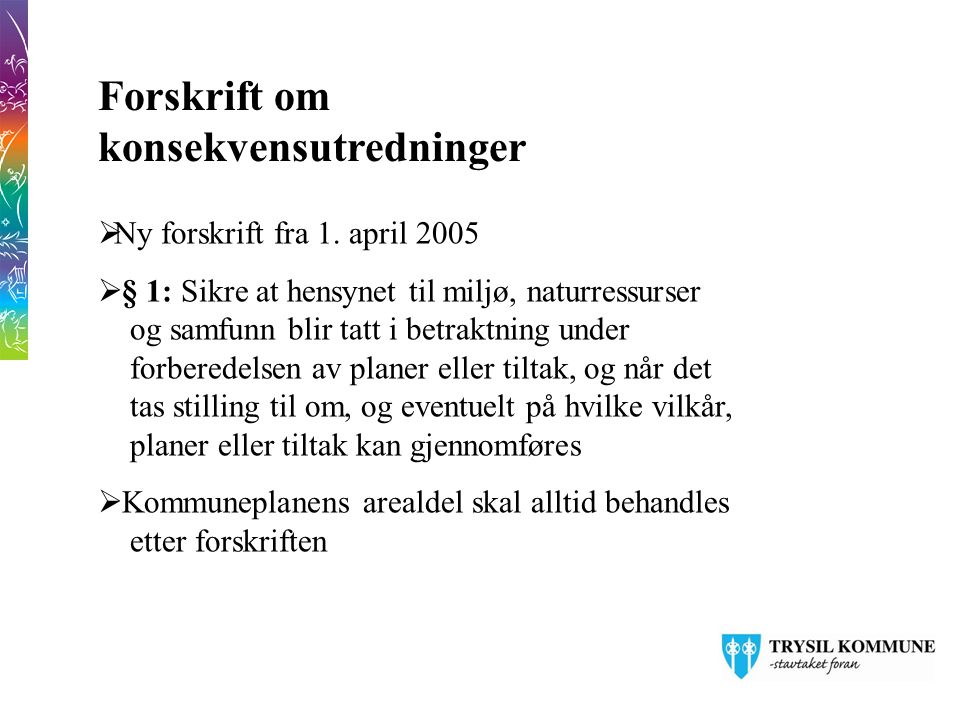 Forskrift om konsekvensutredninger  Ny forskrift fra 1.