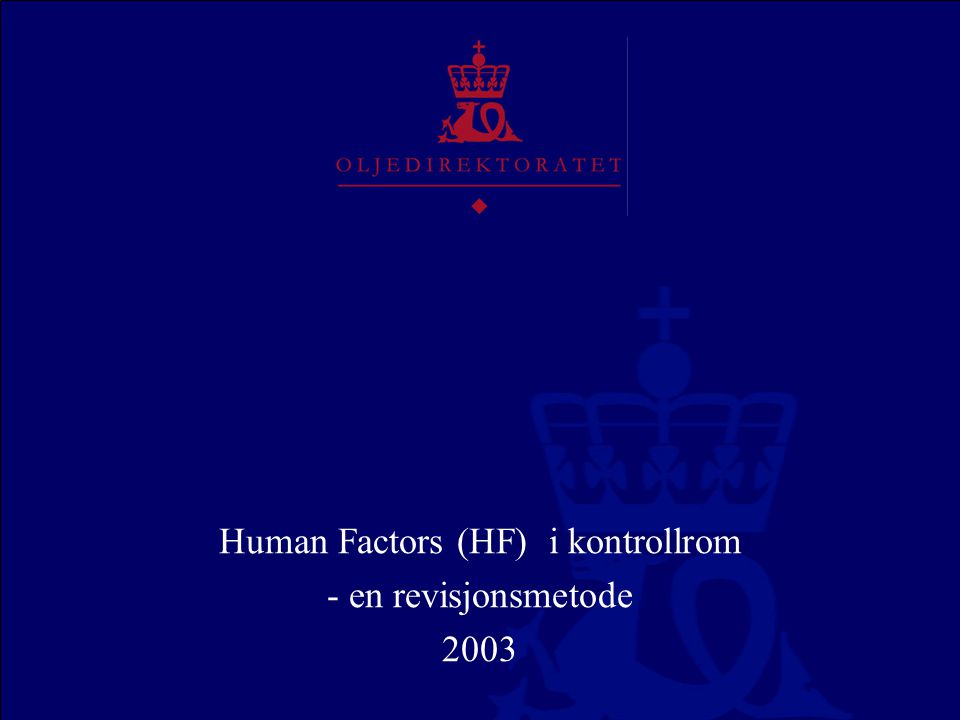 Human Factors (HF) i kontrollrom - en revisjonsmetode 2003