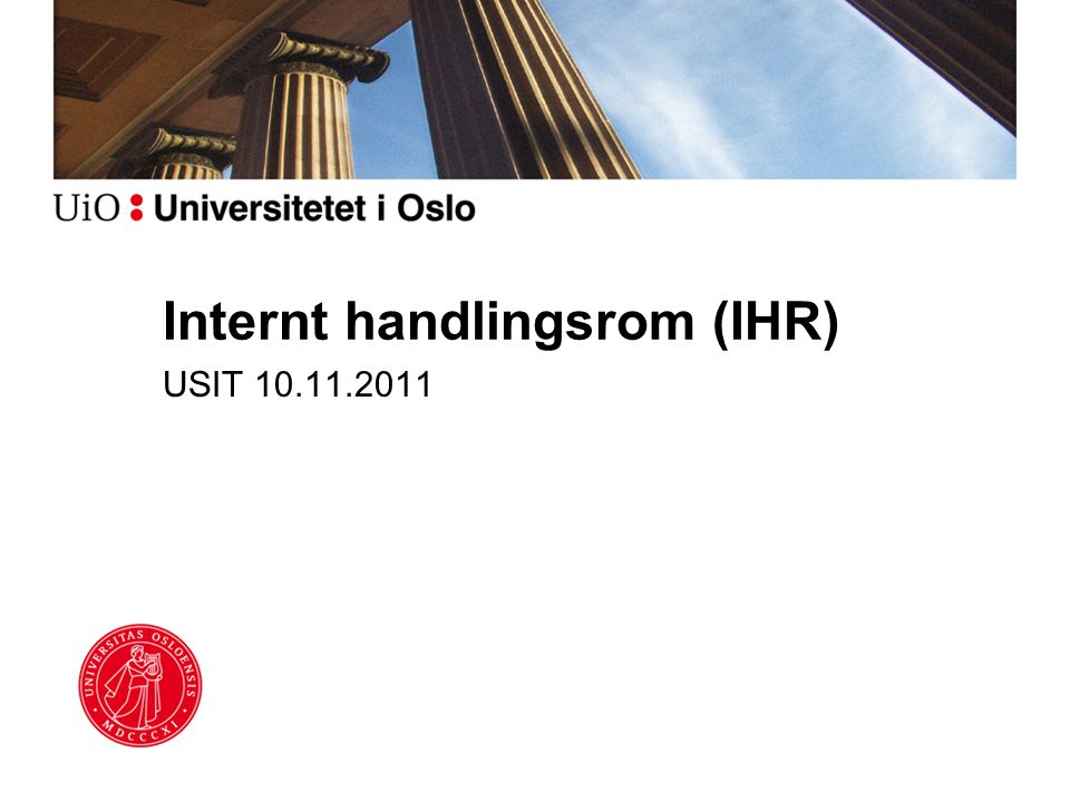 Internt handlingsrom (IHR) USIT