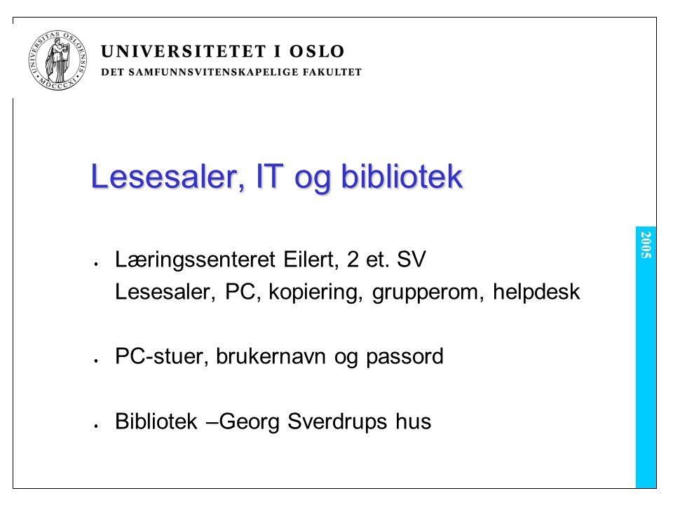 2005 Lesesaler, IT og bibliotek Læringssenteret Eilert, 2 et.