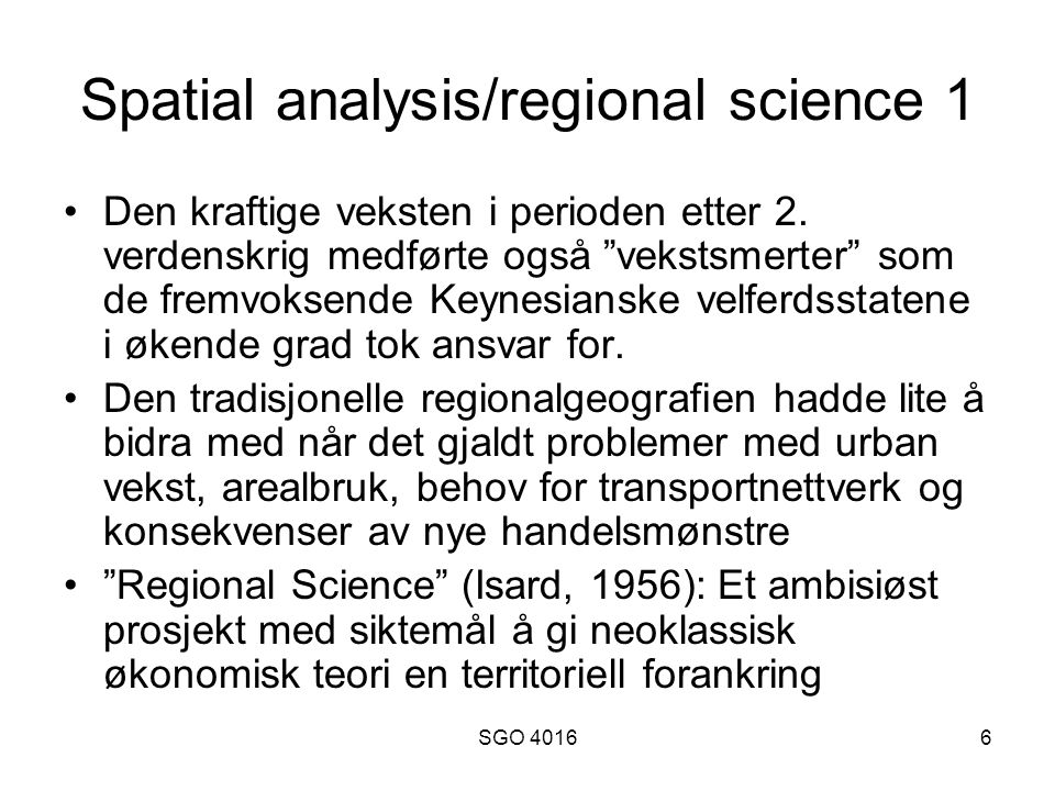 SGO Spatial analysis/regional science 1 Den kraftige veksten i perioden etter 2.