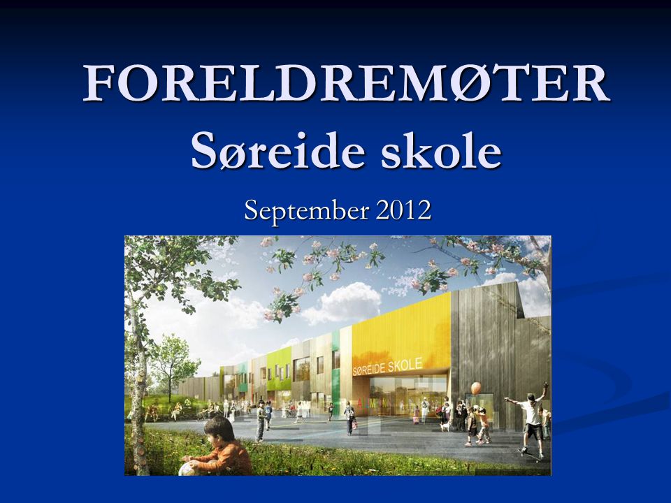 FORELDREMØTER Søreide skole September 2012