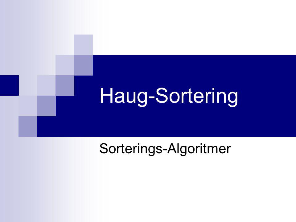 Haug-Sortering Sorterings-Algoritmer