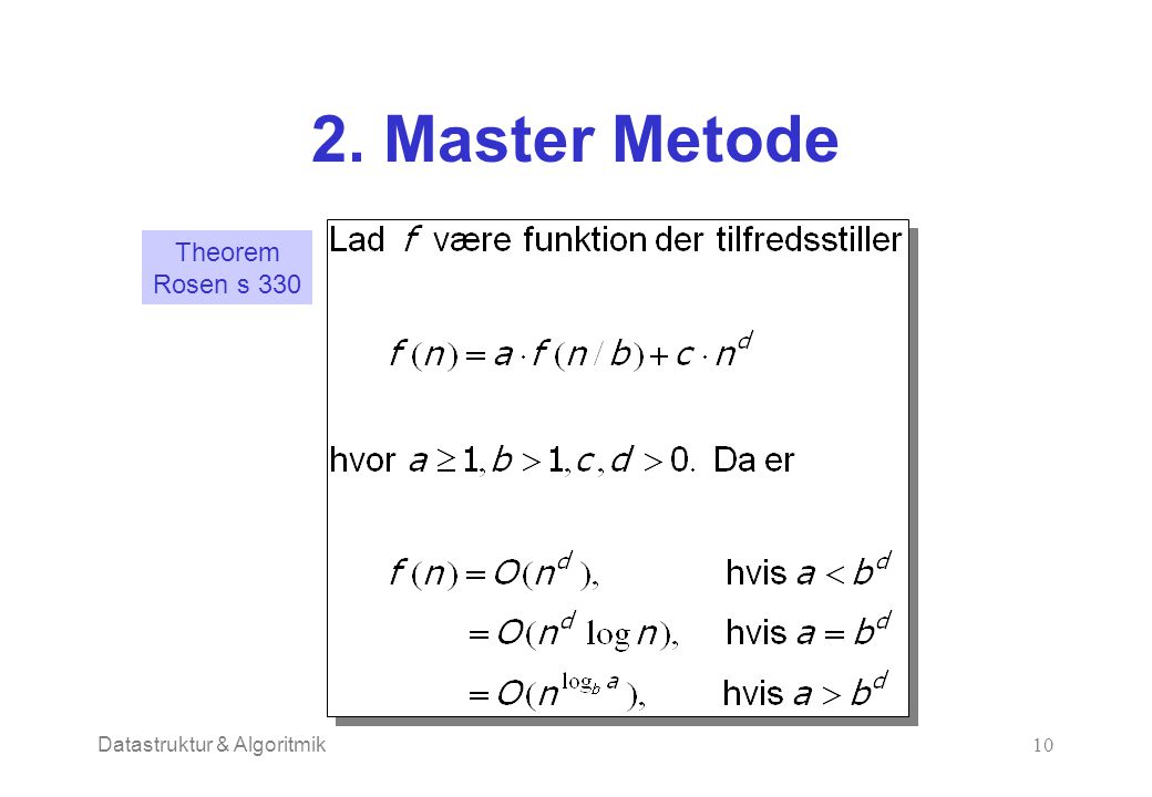 Datastruktur & Algoritmik10 2. Master Metode Theorem Rosen s 330