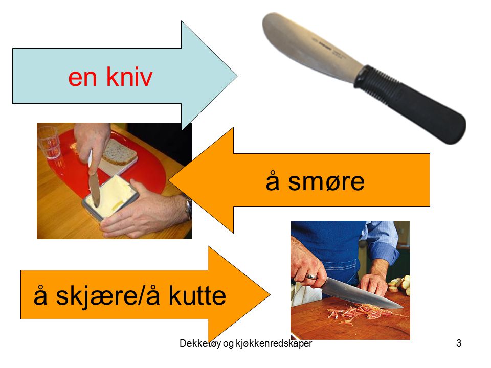 Dekketøy og kjøkkenredskaper3 en kniv å smøre å skjære/å kutte