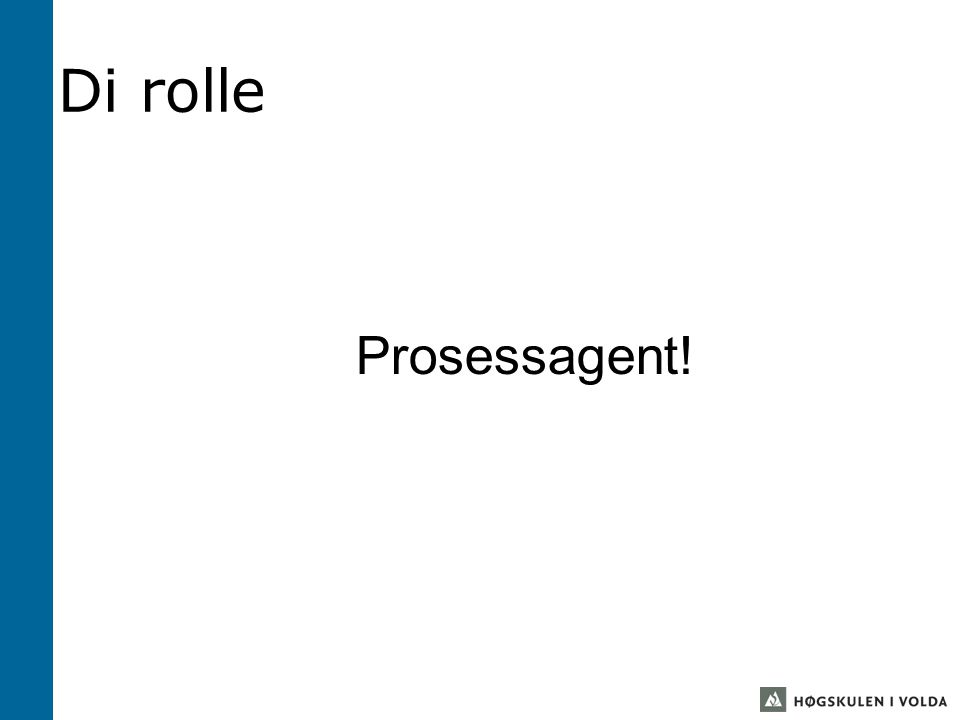 Di rolle Prosessagent!