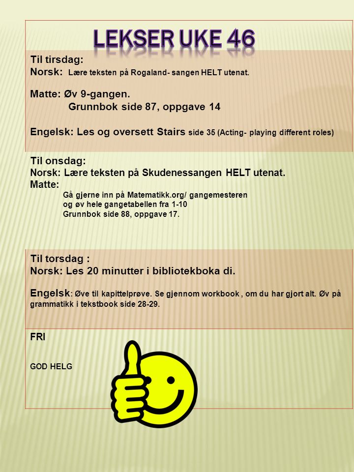Til tirsdag: Norsk: Lære teksten på Rogaland- sangen HELT utenat.