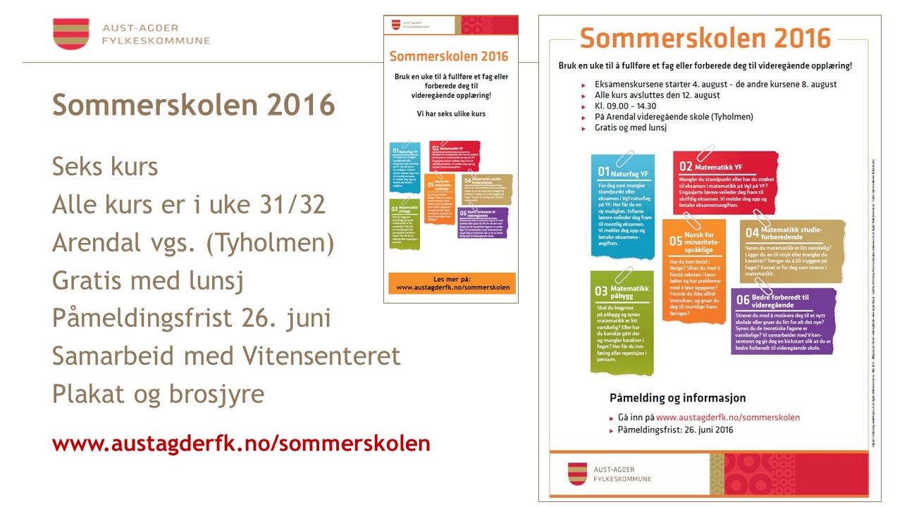 Sommerskolen 2016 Seks kurs Alle kurs er i uke 31/32 Arendal vgs.