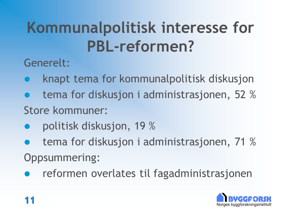 11 11 Kommunalpolitisk interesse for PBL-reformen.