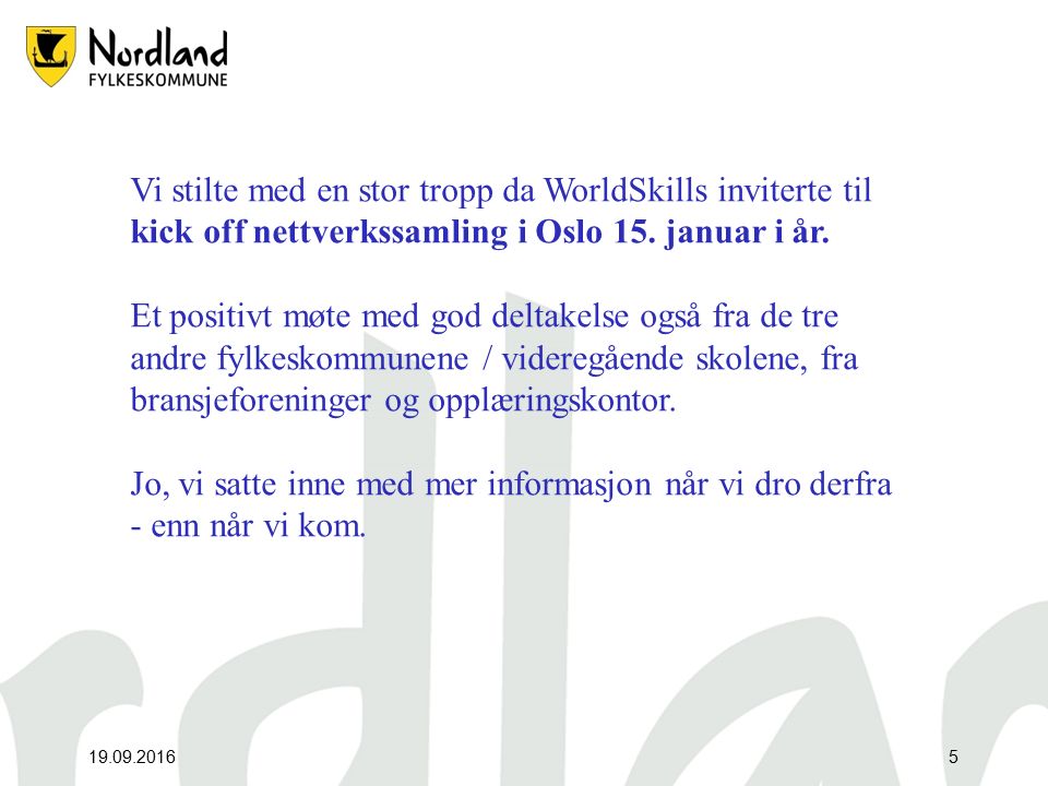 Vi stilte med en stor tropp da WorldSkills inviterte til kick off nettverkssamling i Oslo 15.