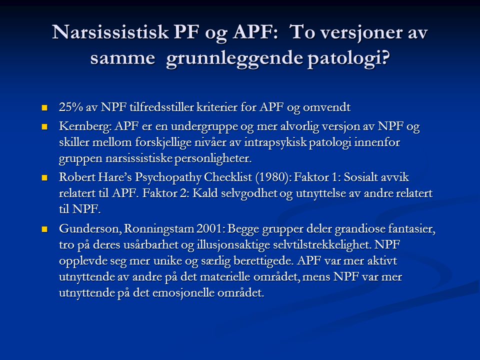 Narsissistisk PF og APF: To versjoner av samme grunnleggende patologi.