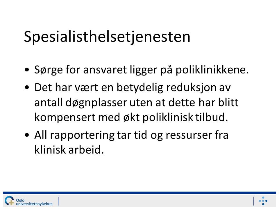 Spesialisthelsetjenesten Sørge for ansvaret ligger på poliklinikkene.