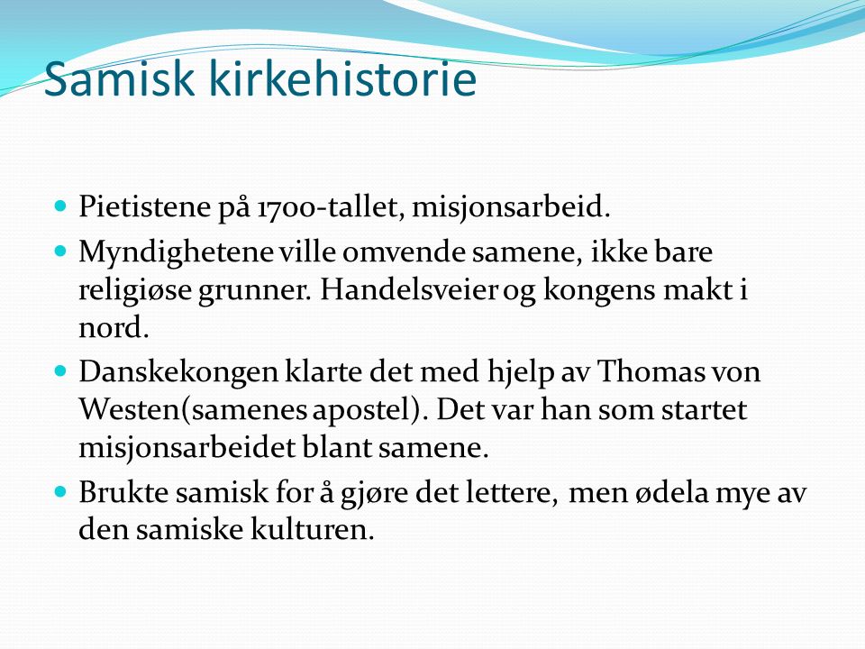 Samisk kirkehistorie Pietistene på 1700-tallet, misjonsarbeid.