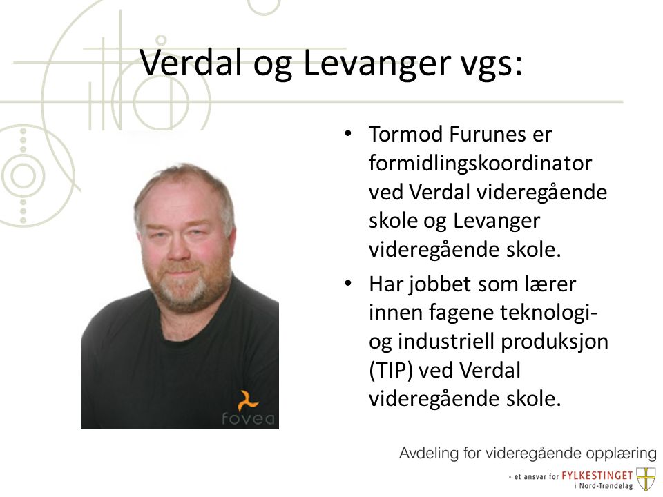 Verdal og Levanger vgs: Tormod Furunes er formidlingskoordinator ved Verdal videregående skole og Levanger videregående skole.
