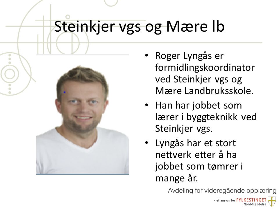 Steinkjer vgs og Mære lb Roger Lyngås er formidlingskoordinator ved Steinkjer vgs og Mære Landbruksskole.
