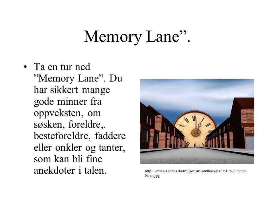 Memory Lane . Ta en tur ned Memory Lane .