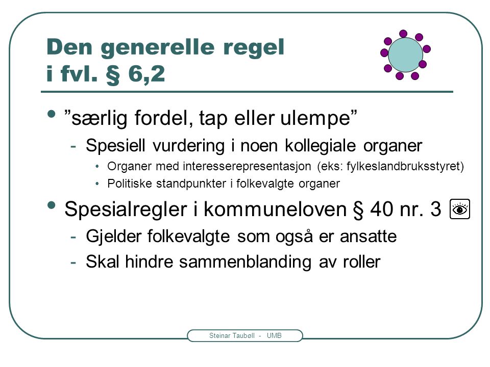 Steinar Taubøll - UMB Den generelle regel i fvl.