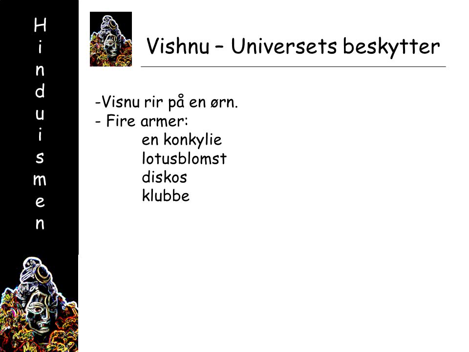 HinduismenHinduismen Vishnu – Universets beskytter -Visnu rir på en ørn.